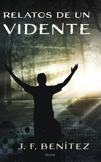 Relatos de un vidente. Primera parte
