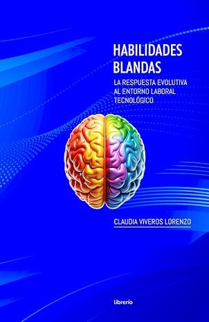 Habilidades blandas: la respuesta evolutiva al entorno laboral tecnológico